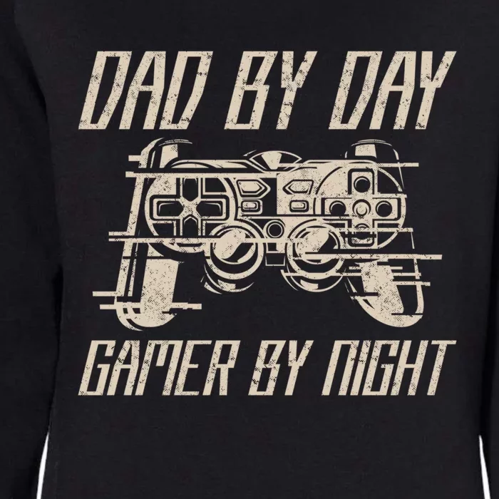 Funny Gaming Father Video Games Dad By Day Gamer By Night Gift Womens California Wash Sweatshirt