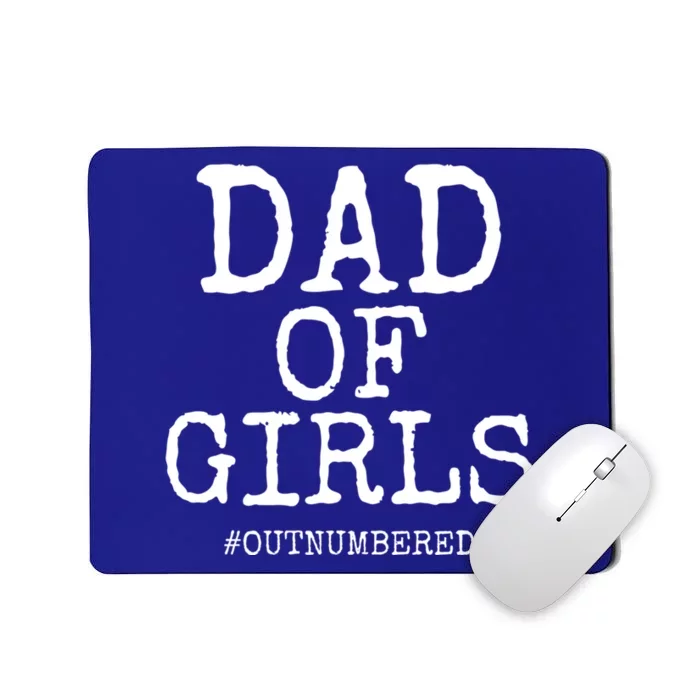 Father Gift From Daughters Funny Dad Of #Outnumbered Cool Gift Mousepad