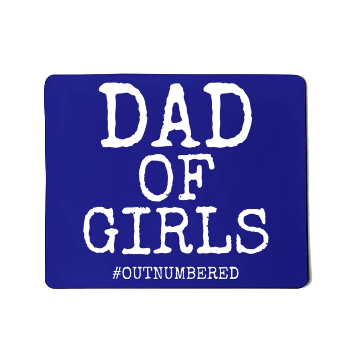 Father Gift From Daughters Funny Dad Of #Outnumbered Cool Gift Mousepad