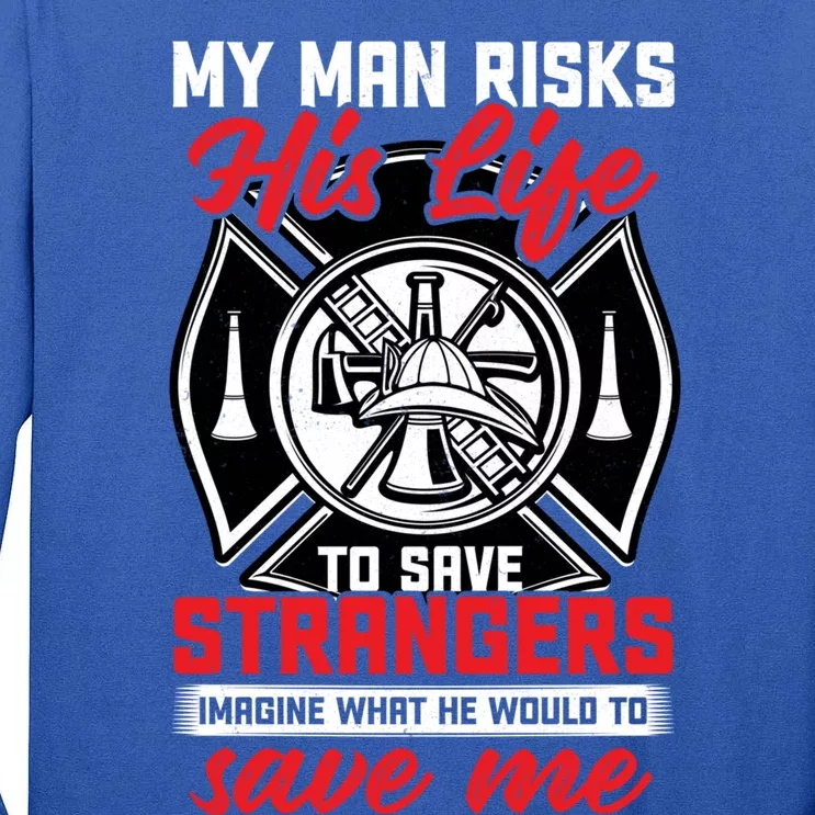 Firefighter Gift For Fire Wife And Friend Meaningful Gift Tall Long Sleeve T-Shirt