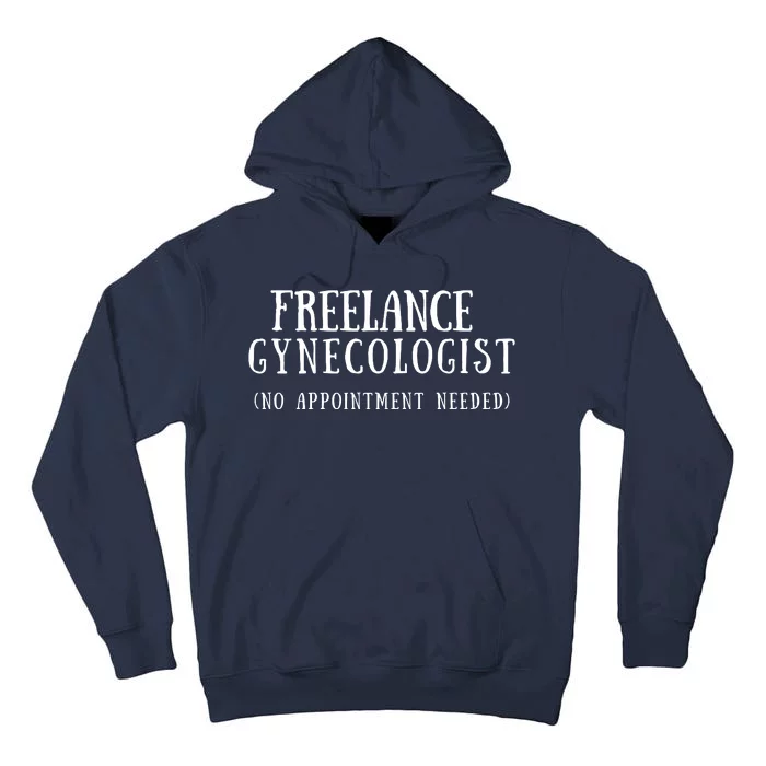 Freelance Gynecologist Tall Hoodie