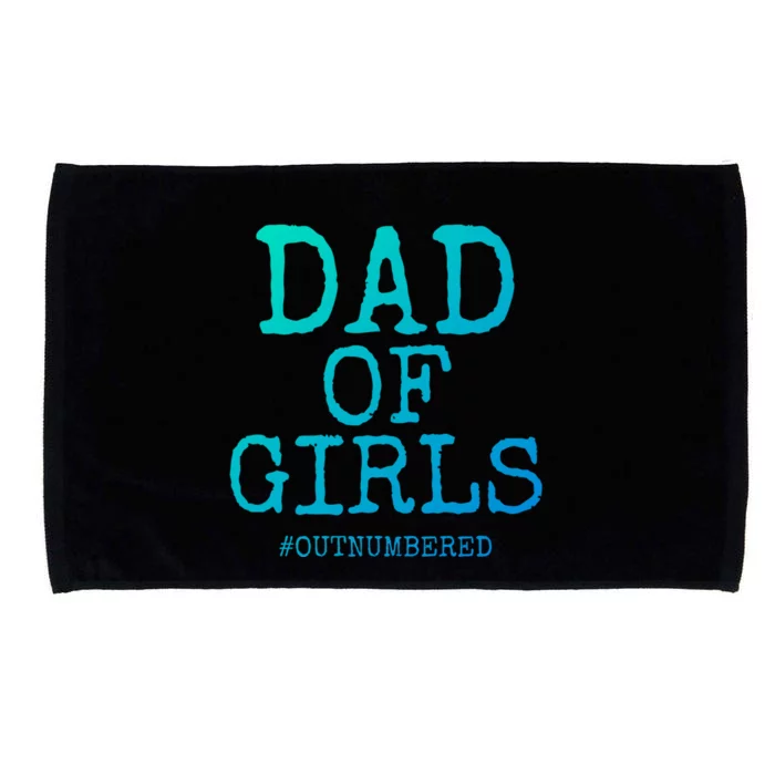 Father Gift From Daughters Funny Dad Of #Outnumbered Cool Gift Microfiber Hand Towel