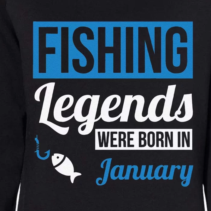 Fisherman Gift Fishing Legends Were Born In January Birthday Womens California Wash Sweatshirt