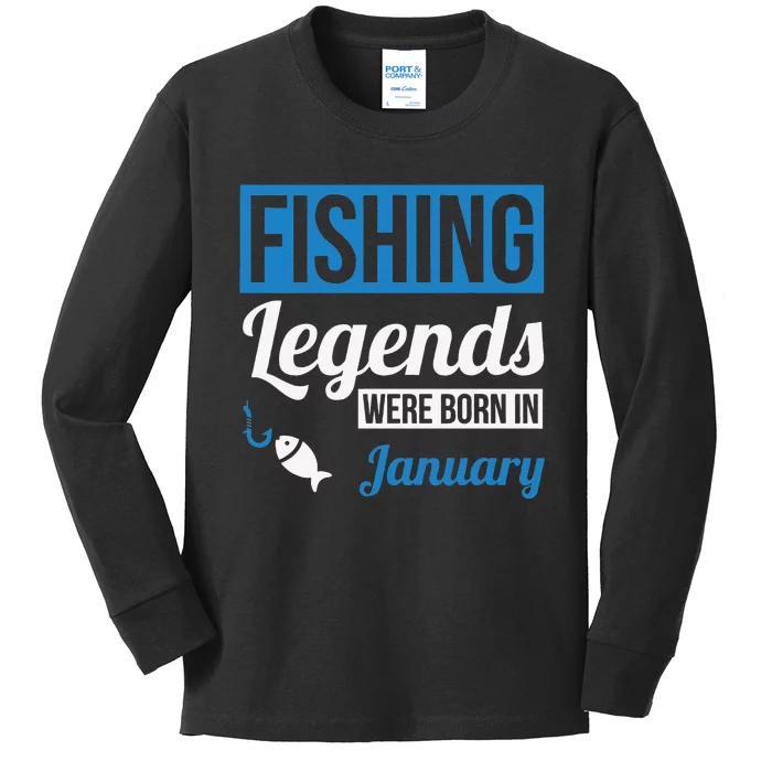 Fisherman Gift Fishing Legends Were Born In January Birthday Kids Long Sleeve Shirt