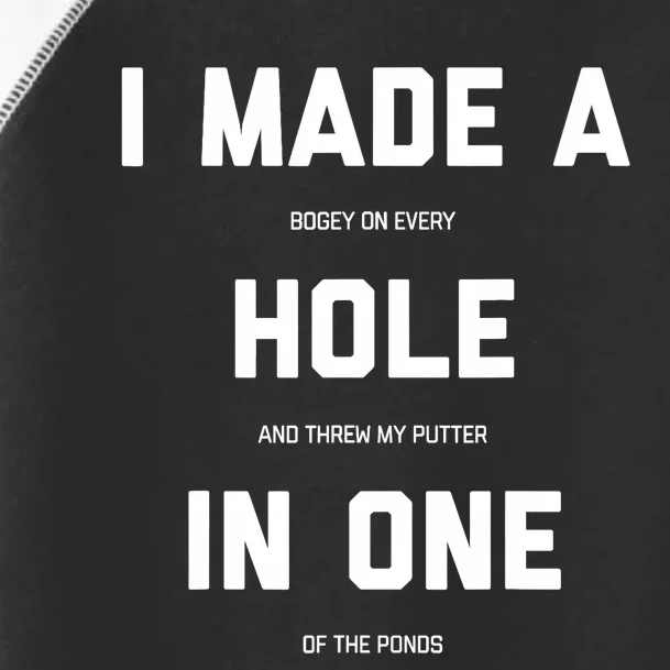 Funny Golfs For - Hole In One Golf Gag Gifts Toddler Fine Jersey T-Shirt