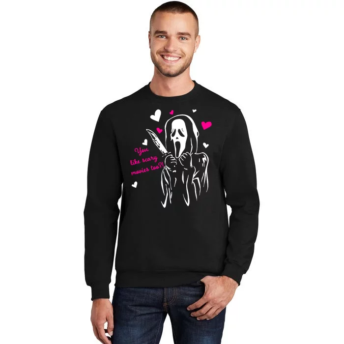 Funny Ghost Face You Like Scary Movies Too Tall Sweatshirt