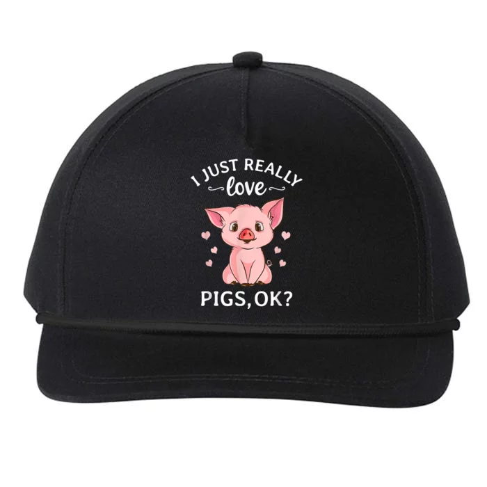 Funny Gift For Piggy Pig Hog Lovers Farmers I Just Really Love Pigs Ok? Hog Love Snapback Five-Panel Rope Hat