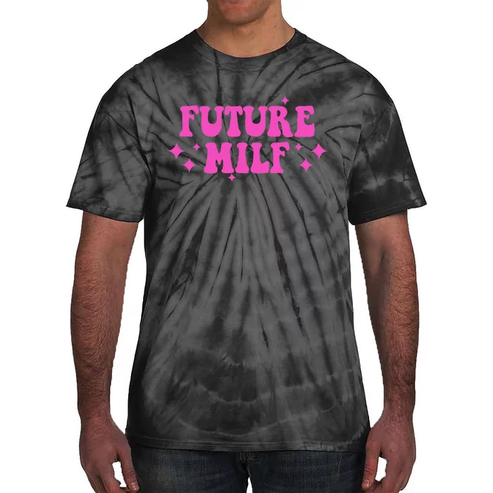 Funny Gift For Girl Women Future Milf Milfs Pink Design Tie-Dye T-Shirt