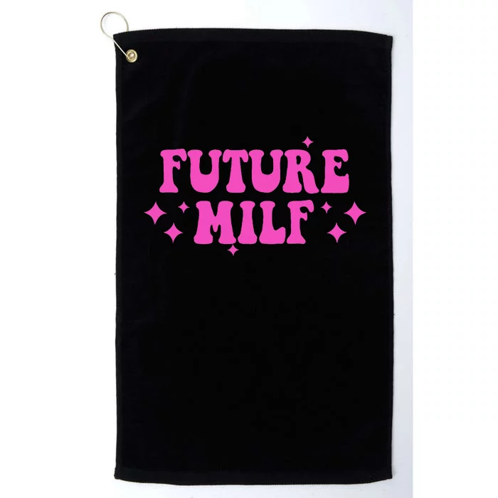 Funny Gift For Girl Women Future Milf Milfs Pink Design Platinum Collection Golf Towel