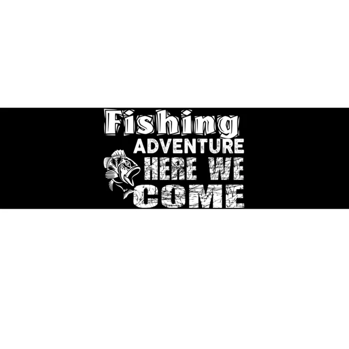 Funny Gift Fishing Adventure Here We Come Bumper Sticker