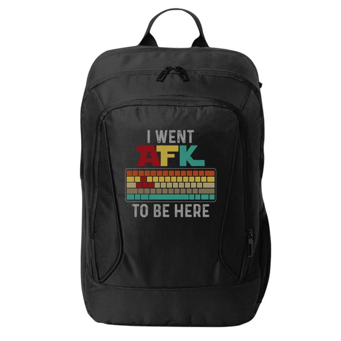 Funny Gift For A Pc Gamer I Went Afk To Be Here Gift City Backpack