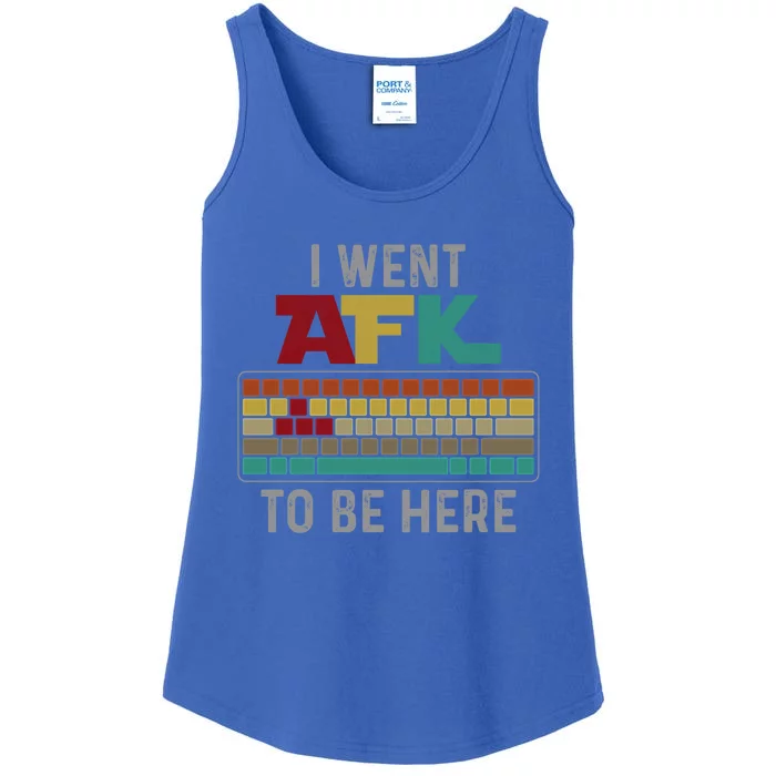 Funny Gift For A Pc Gamer I Went Afk To Be Here Gift Ladies Essential Tank