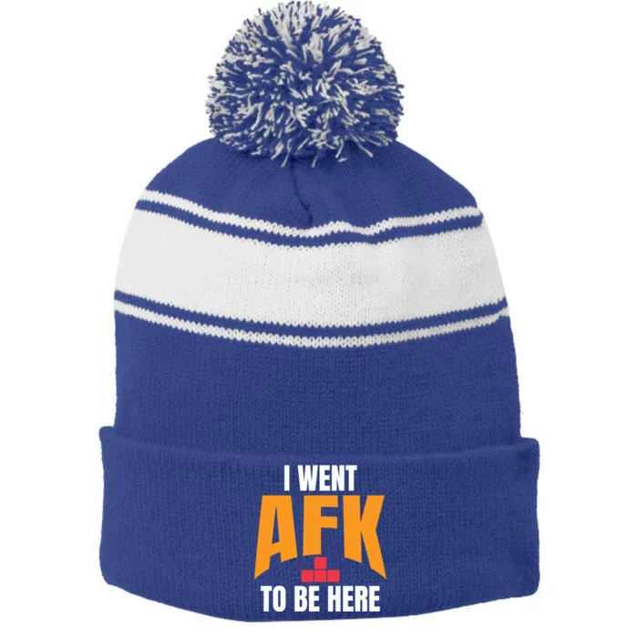 Funny Gift For A Pc Gamer I Went Afk To Be Here T Gift Stripe Pom Pom Beanie