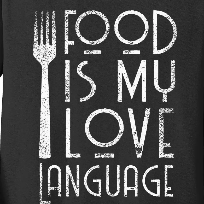 Foodie Gifts Food Is My Love Language Food Lover Chef Cook Kids Long Sleeve Shirt