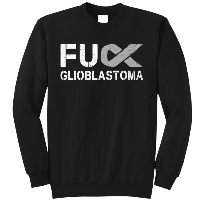 Fuck Glioblastoma Fu Cancer Awareness Ribbon Warrior Fighter Tall Sweatshirt