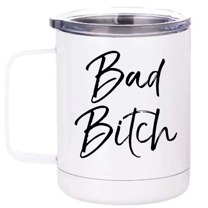 Funny Gift For Bad Ass Boss Quote Cute Bad Bitch Gift Front & Back 12oz Stainless Steel Tumbler Cup