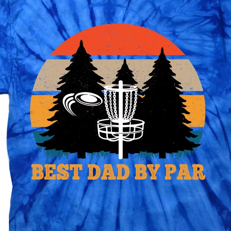 Frisbee Golf Fathers Day Funny Best Dad By Par Disc Golf Great Gift Tie-Dye T-Shirt