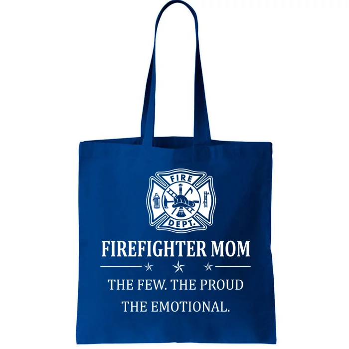 Firefighter Gift Firefighter Mom The Few The Proud The Tote Bag