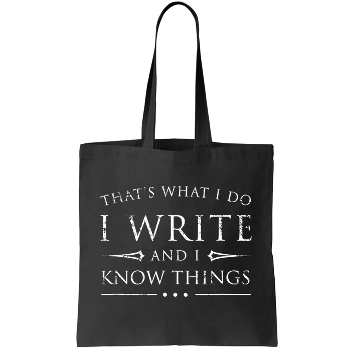 Funny Gift For Writers I Write And I Know Things Funny Sarcastic Writer Gift Tote Bag