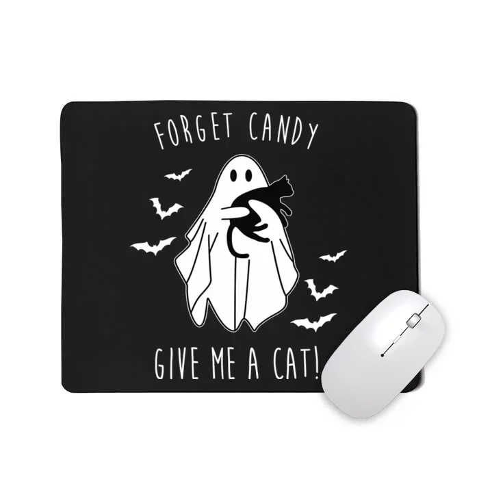 Funny Ghost Forget Candy Give Me A Cat Halloween Mousepad