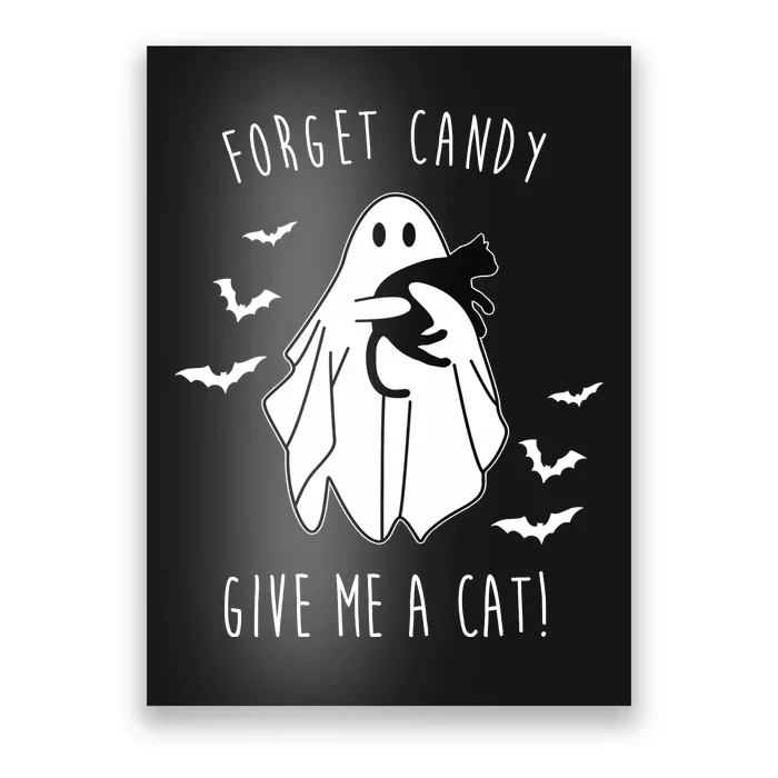 Funny Ghost Forget Candy Give Me A Cat Halloween Poster