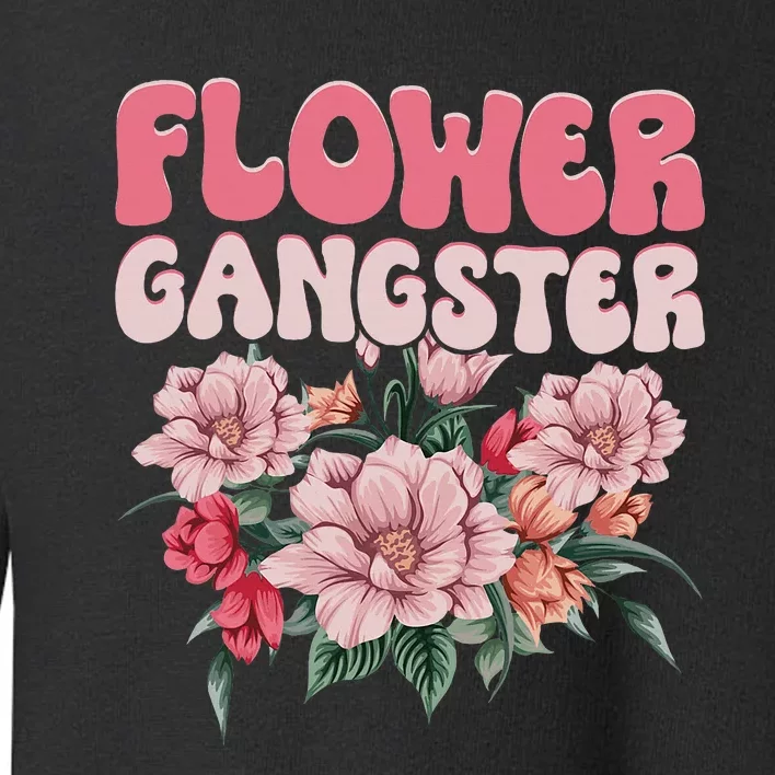 Flower Gangster Funny Florist Quotes. Florist Toddler Sweatshirt