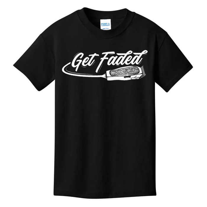 Funny Get Faded Barber Design For Men Dad Hairstylist Lovers Kids T-Shirt