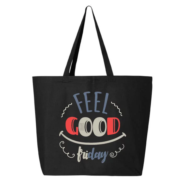 FEEL GOOD FRIDAY TGIF FUN HAPPY WEEKDAY EVERYDAY 25L Jumbo Tote