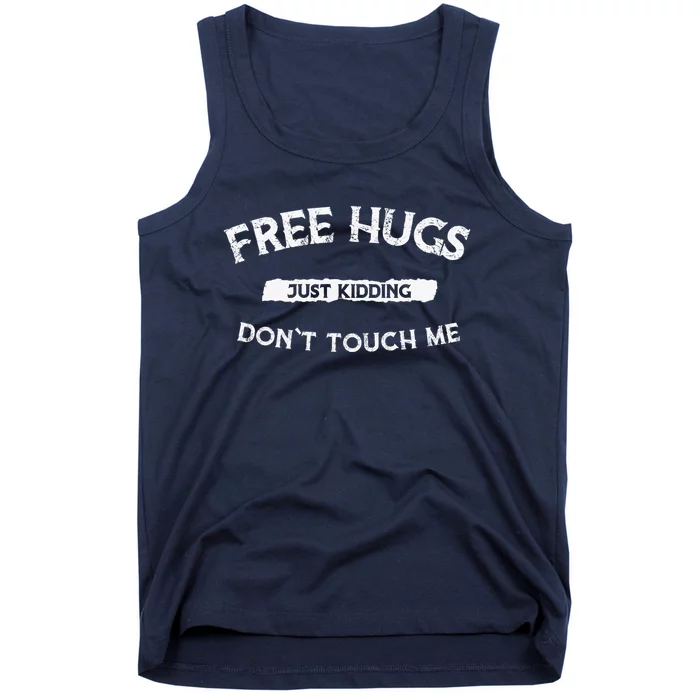 Funny Gift Free Hugs Just Kidding Don`T Touch Me Tank Top