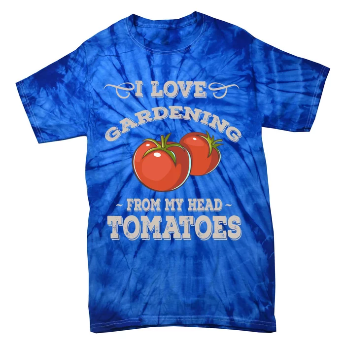 Funny Gardening Funny Gift Meaningful Gift Garden Growing Tomatoes Sweater Tie-Dye T-Shirt