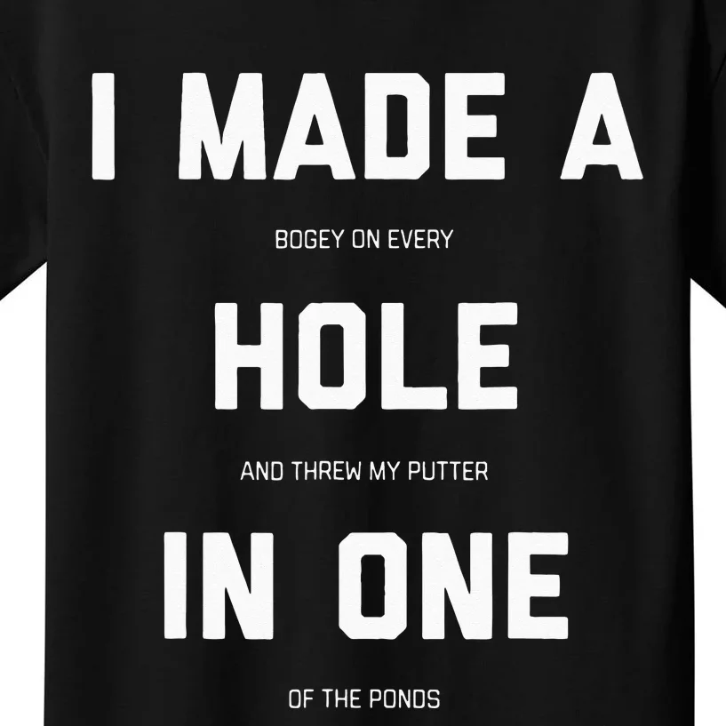 Funny Golf For Men Women Hole In One Golf Gag Gifts Kids T-Shirt