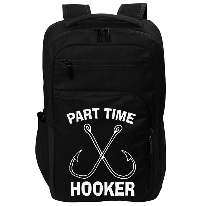 Fishing Gear Funny Part Time Vintage Gift Hooker Impact Tech Backpack