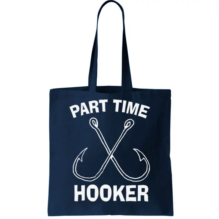 Fishing Gear Funny Part Time Vintage Gift Hooker Tote Bag