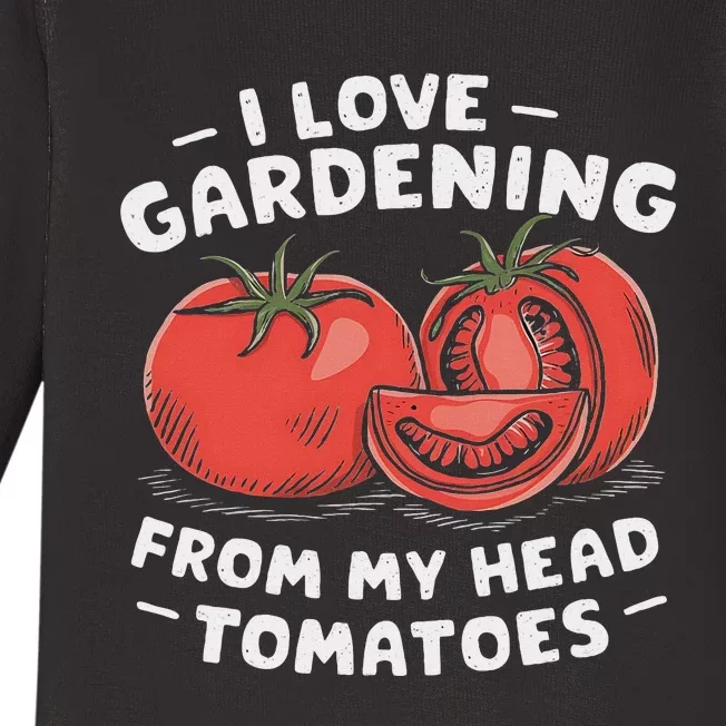 Funny Gardening From My Head Tomatoes Baby Long Sleeve Bodysuit