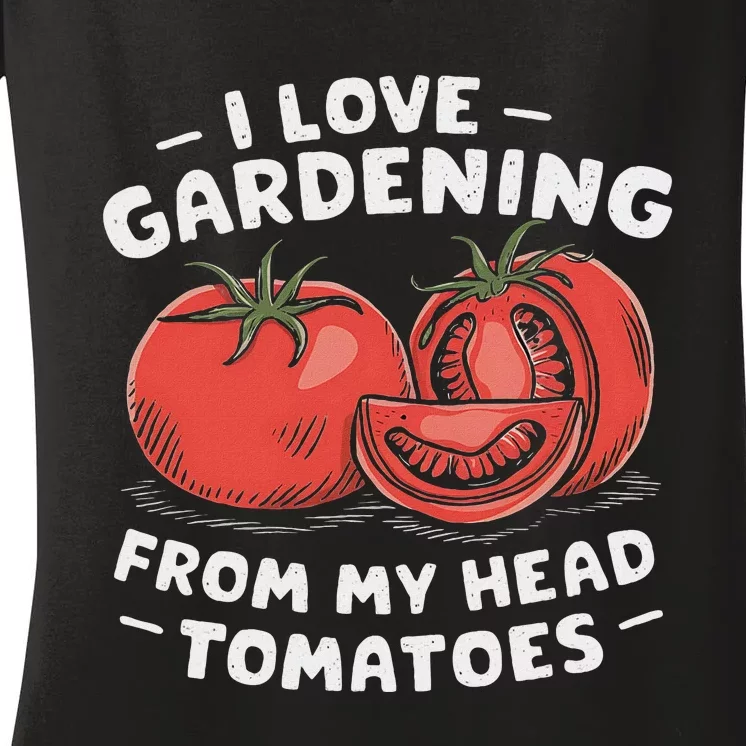 Funny Gardening From My Head Tomatoes Women's V-Neck T-Shirt