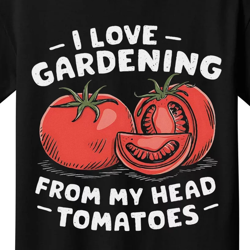 Funny Gardening From My Head Tomatoes Kids T-Shirt