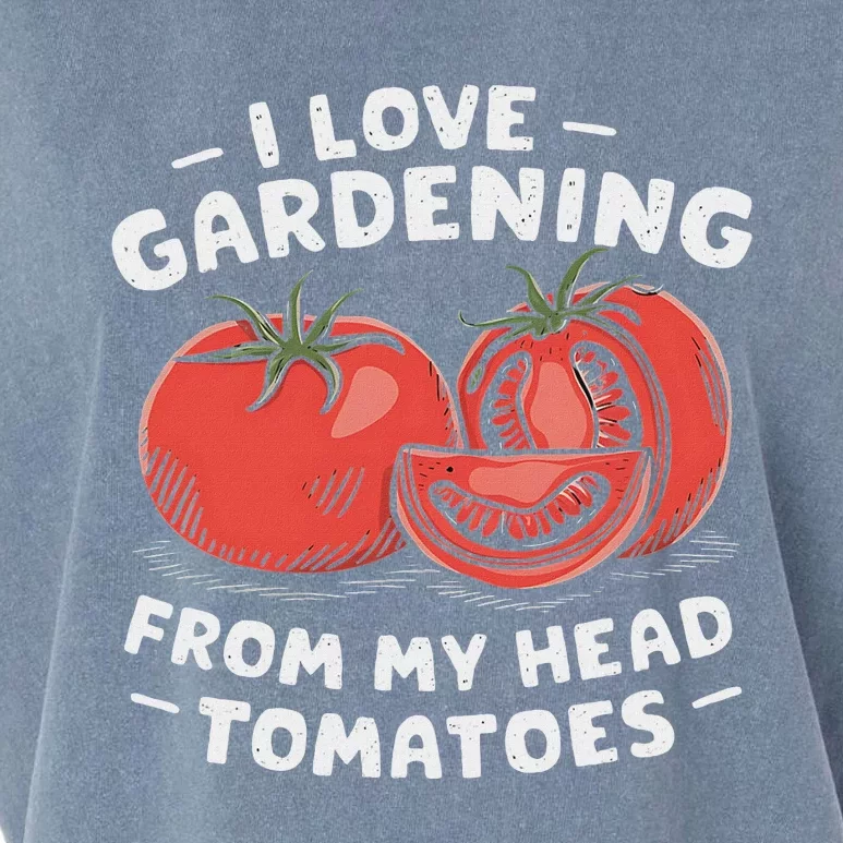 Funny Gardening From My Head Tomatoes Garment-Dyed Women's Muscle Tee