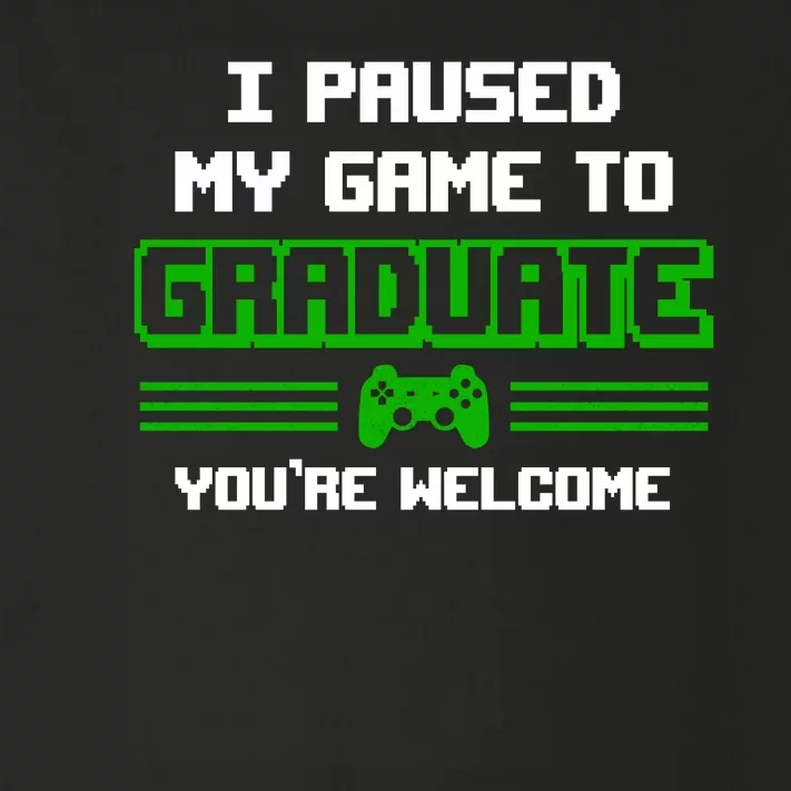 Funny Gamer Graduate Graduation I Paused My Game To Graduate Video Gamer Toddler Long Sleeve Shirt