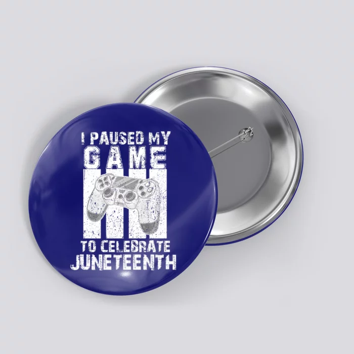 Funny Gaming Gift I Paused My Game To Celebrate Juneteenth Gift Button