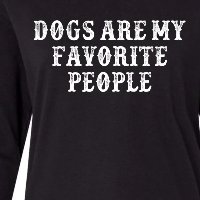 Funny Girlfriend Gift Dogs Are My Favorite People Gift Womens Cotton Relaxed Long Sleeve T-Shirt