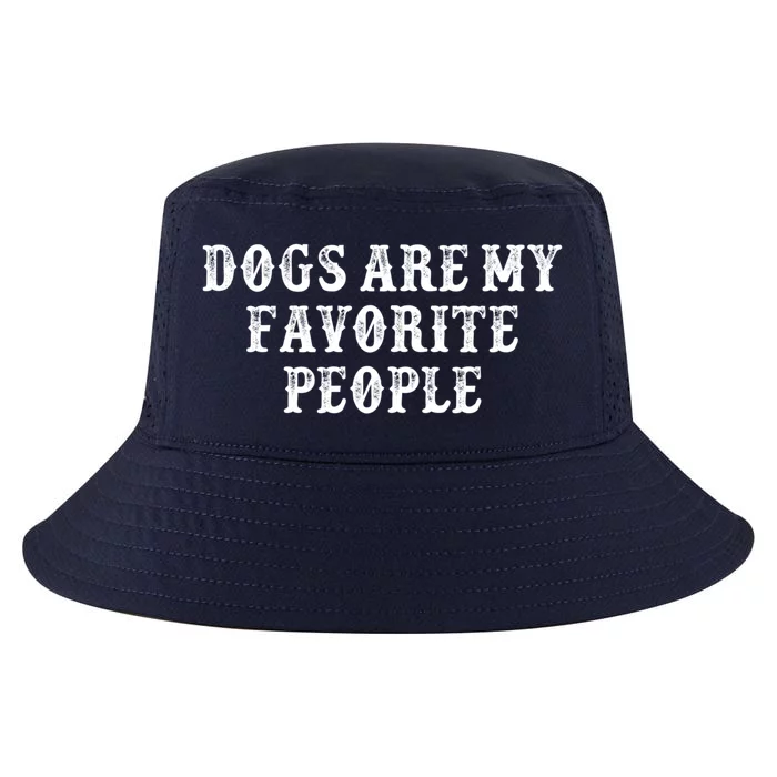 Funny Girlfriend Gift Dogs Are My Favorite People Gift Cool Comfort Performance Bucket Hat