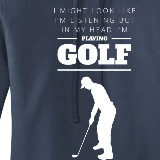 Funny Golf Gift In My Head IM Playing Golf Women's Pullover Hoodie