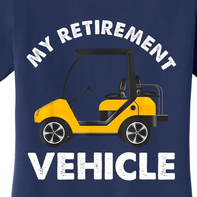 Funny Golfer Golf Cart Lover Gift Women's T-Shirt