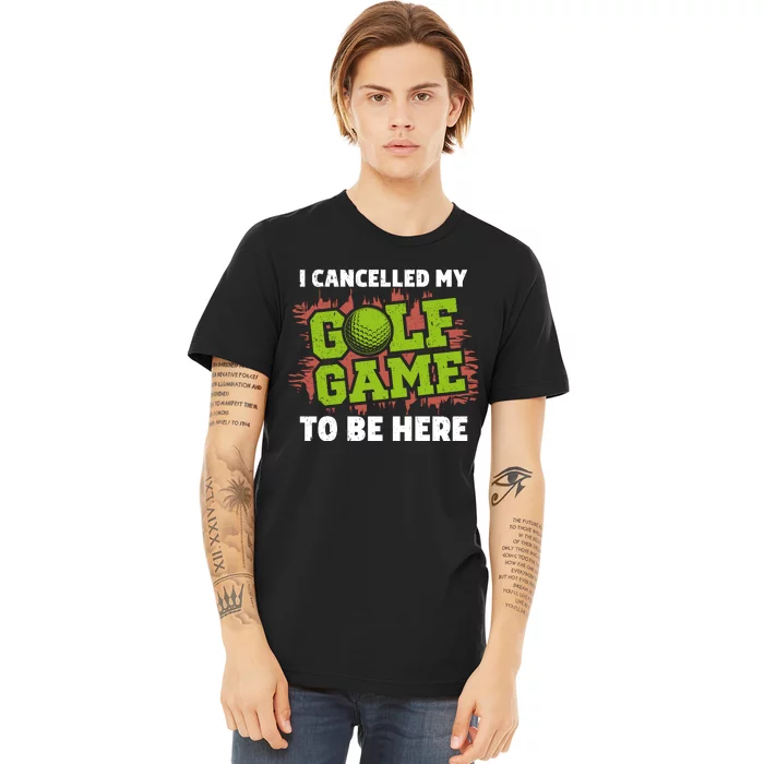 Funny Golf Game Cancellation Graphic Premium T-Shirt