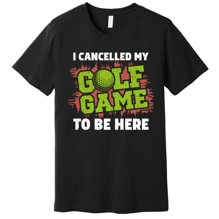 Funny Golf Game Cancellation Graphic Premium T-Shirt