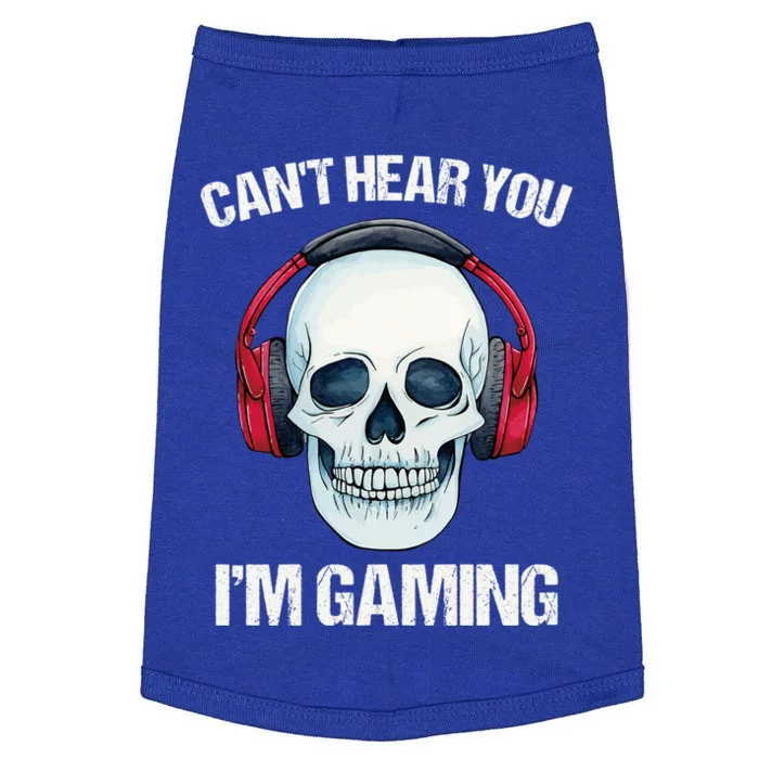 Funny Gamer Gift Skull Headset CanT Hear You IM Gaming Gift Doggie Tank