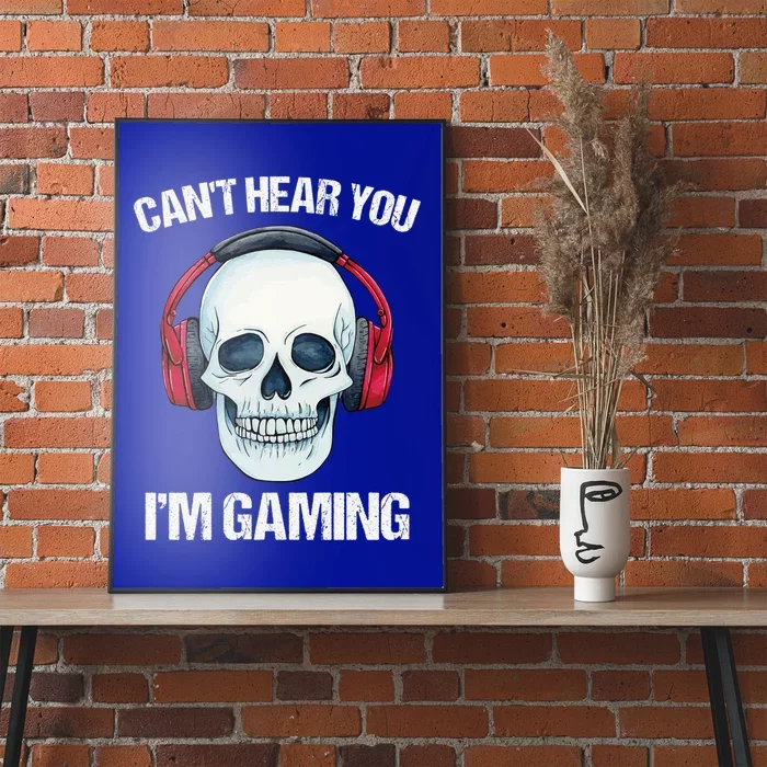 Funny Gamer Gift Skull Headset CanT Hear You IM Gaming Gift Poster