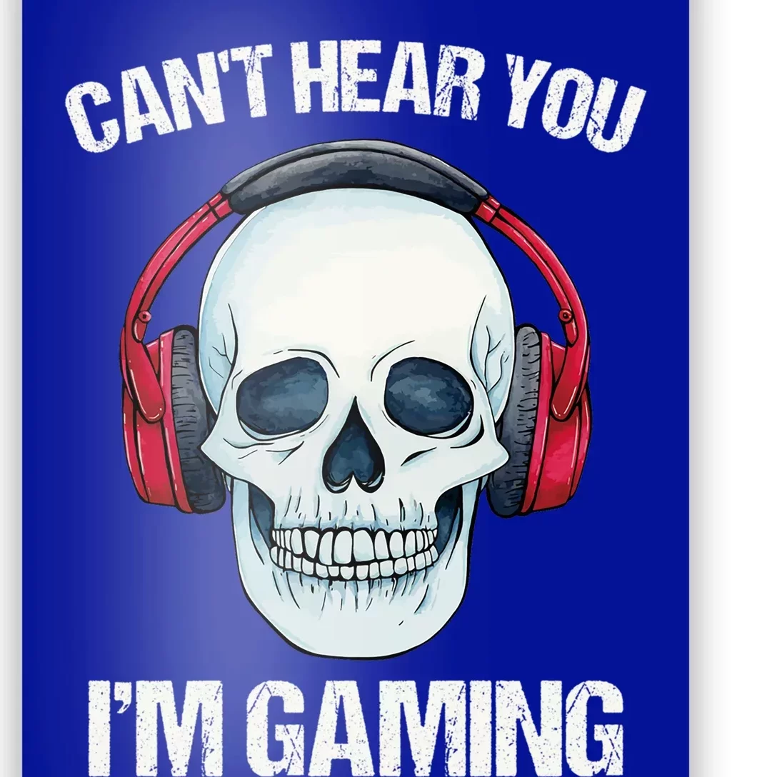 Funny Gamer Gift Skull Headset CanT Hear You IM Gaming Gift Poster