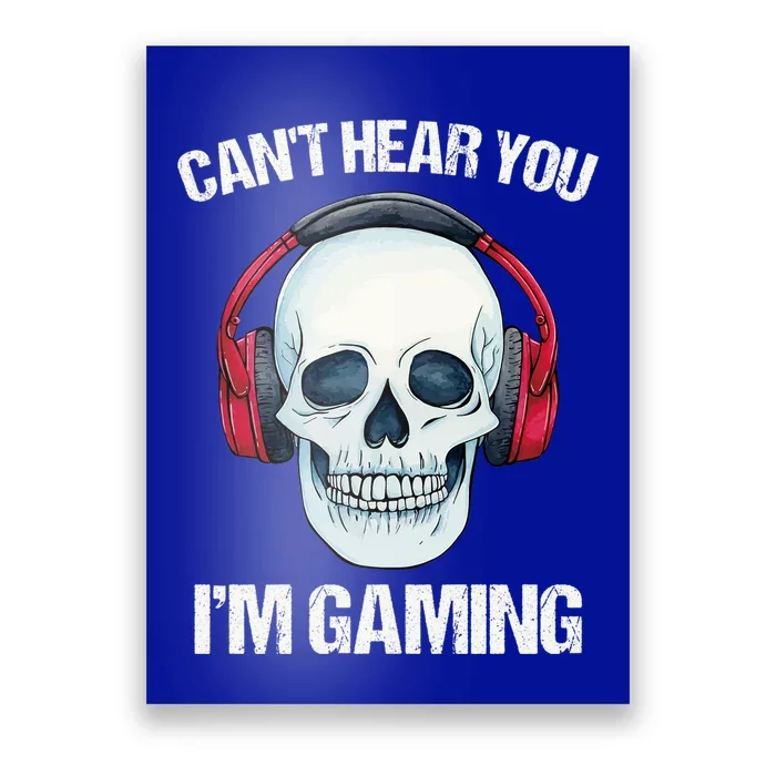 Funny Gamer Gift Skull Headset CanT Hear You IM Gaming Gift Poster