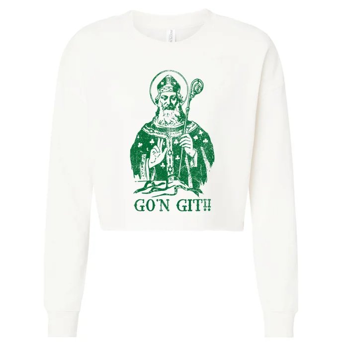 Funny GoN Git Saint PaddyS Day Cropped Pullover Crew